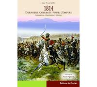 1814, derniers combats pour l'Empire