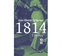 1814, Typhus - poche - Anne Villemin-Sicherman - 10/18 - Poche - Roman