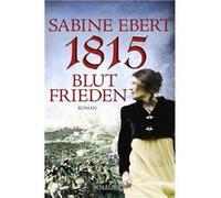 1815 - Blutfrieden | Sabine Ebert Sabine Ebert (Auteur)