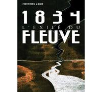 1834 L'exilé du fleuve - Matthieu Zago - Ausonius Eds - cartonné - Bande dessinée