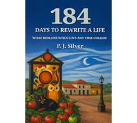 184 Days to Rewrite a Life: What Remains When Love and Time Collide