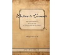 1844 D&C With Joseph Smith's Uncanonized Revelations: JSV Edition