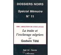 1848 : Abolition de l'esclavage La traite et l'esclavage négriers - Dossiers spécial mémoire - Têtêvi Godwin Tété-Adjalogo - L'harmattan - broché - Livre