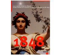 1848 - Actes Du Colloque International Du Cent Cinquantenaire Tenu A L'assemblee Nationale A Paris, Les 23-25 Fevrier 1998