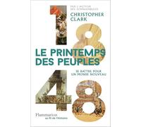 Christopher Munro Clark – 1848 : Le Printemps des peuples – Trad. G. Boniecki & M.-A. de Béru