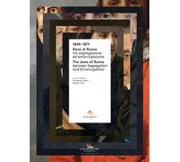 1849-1871 The Jews Of Rome Between Segregation And Emancipation