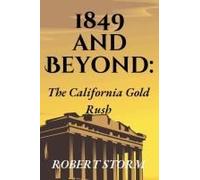 1849 And Beyond:: The California Gold Rush