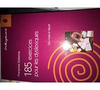 185 exercices pour les dyslexiques: De l'oral à l'écrit
