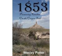 1853: Pioneering Families On The Oregon Trail