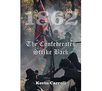 1862 The Confederates Strike Back