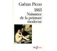 1863: Naissance De La Peinture Moderne