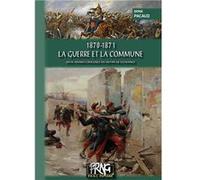 1870-1871 : la Guerre et la Commune Serge Pacaud (Auteur)