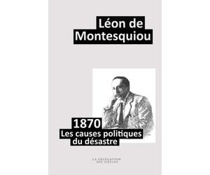 1870 les causes politiques du désastre