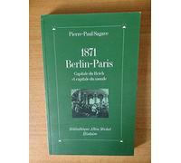 1871, Berlin-Paris : Capitale du Reich et capitale du monde