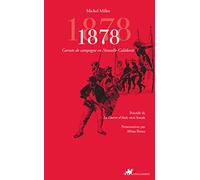 1878, Carnets De Campagne En Nouvelle-Calédonie - Précédé De La Guerre D'ataï, Récit Kanak