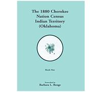 1880 Cherokee Nation Census, Indian Territory (Oklahoma) Volume 1 Only