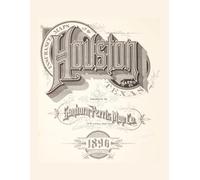 1896 Fire Insurance Atlas and Maps of Houston, Texas: A Complete Color Facsimile of the Sanborn-Perris Map Co. Survey, with 79 Detailed Sheets ... City and Houston Heights Building by Building