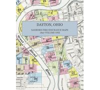 1897 Dayton, Ohio Sanborn Fire Insurance Maps and Atlas, Volume One: A Color Facsimile - 82 Sheets of Block-by-Block Building Detail, with Full Street and Business Index