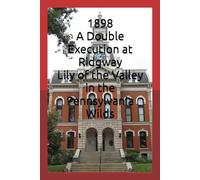 1898 A Double Execution at Ridgway Lily of the Valley in the Pennsylvania Wilds