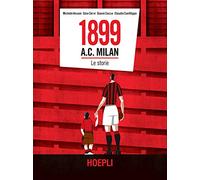 1899 A.C. Milan. Le storie