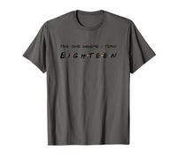18e anniversaire « The one where I turn to 18th Birthday » T-Shirt