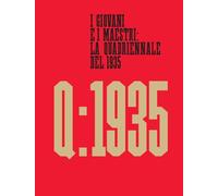 18th Art Quadriennale: I Giovani E I Maestri: La Quadriennale del 1935