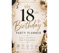 18TH Birthday Party Planner: The Ultimate Celebration Organizer