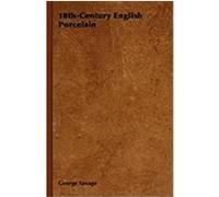 18th-Century English Porcelain Savage, George, Burrows, G. (Auteur)