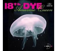 18th Dye - Amorine Queen [Import]