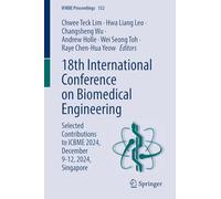 18th International Conference on Biomedical Engineering: Selected Contributions to Icbme 2024, December 9-12, 2024, Singapore