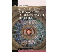 19 Avril 1874, l'audace de la démocratie directe