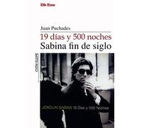 19 Daias Y 500 Noches: Sabina Fin de Siglo