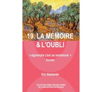 19. LA MÉMOIRE & L’OUBLI