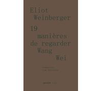 19 manières de regarder Wang Wei - Eliot Weinberger - Ypsilon - broché - Essai