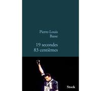 19 secondes 83 centiemes - Pierre-Louis Basse - Stock - broché - Roman