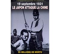 19 Septembre 1931 : Le Japon Attaque la Chine [DVD]
