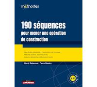 190 séquences pour mener une opération de construction Hervé Debaveye (Auteur), Pierre Haxaire (Auteur)