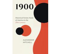 1900: Historical Fiction Novel of American History in the 20th Century