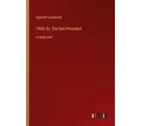 1900; Or, The Last President
