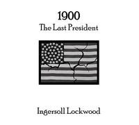 1900: The Last President