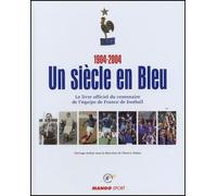 1904 2004 Un Siecle En Bleu
