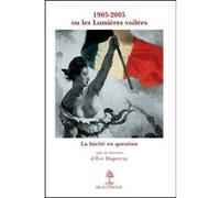 1905-2005 ou les lumieres voilees - la laicite enquestion