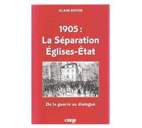 1905, La Séparation Églises-État - De La Guerre Au Dialogue