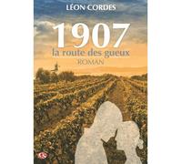 1907, La route des gueux - L. Cordes - Cs Prod - broché - Roman