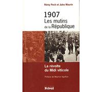 1907 Les mutins de la République: La révolte du Midi viticole
