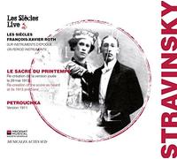 ストラヴィンスキー : バレエ音楽 「春の祭典」 (1913年初版) | 「ペトルーシュカ」 (1911年初版) (Stravinsky : Le Sacre Du Printemps | Petrouchka / Les Siecles | Francois-Xavier Roth) [輸入盤・日本語解説付]