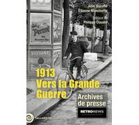 1913. Vers la Grande Guerre - Etienne Manchette - Tallandier - broché - Essai