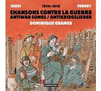 1914 - 1918 - Chansons contre la guerre Dominique Grange (Auteur), Jacques Tardi (Dessinateur), Jacques Tardi (Scénario), Jean Pierre Verney (Scénario)