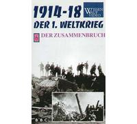 1914-1918 Der 1.Weltkrieg 6 - Der Zusammenbruch [VHS]