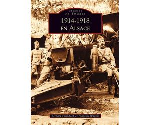 1914-1918 en Alsace - Bernard Fischbach - Nouvelles Editions Sutton - broché - Etude